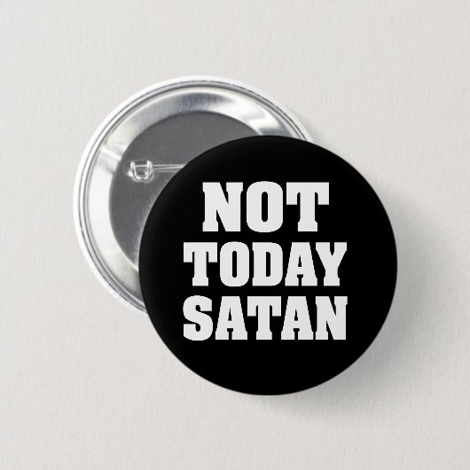 Nicht heute satan lustiger Knopf Button (Vorne & Hinten)
