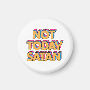 Nicht heute Satan Magnet