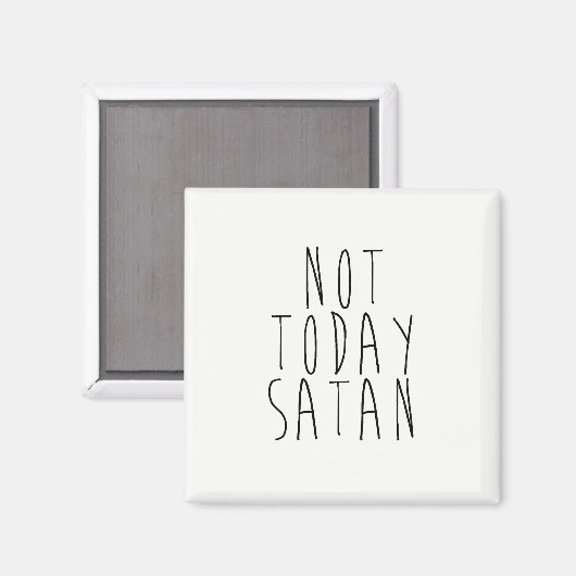 Nicht heute Satan Magnetic Magnet (Vorderseite/Rückseite)