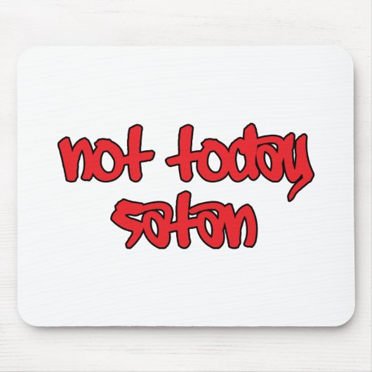 Nicht heute Satan Mousepad (Vorne)