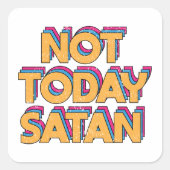 Nicht heute Satan Quadratischer Aufkleber (Vorderseite)