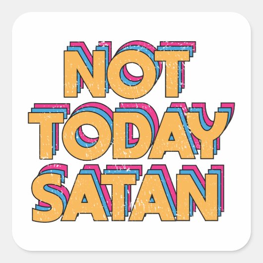 Nicht heute Satan Quadratischer Aufkleber (Vorderseite)