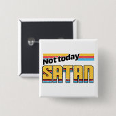 Nicht heute Satan Retro Button (Vorne & Hinten)