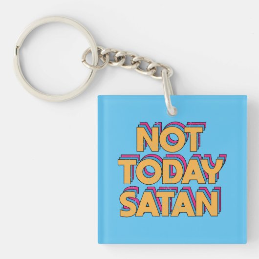 Nicht heute Satan Schlüsselanhänger (Vorderseite)