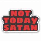 Nicht heute Satan Sticker (Vorderseite)