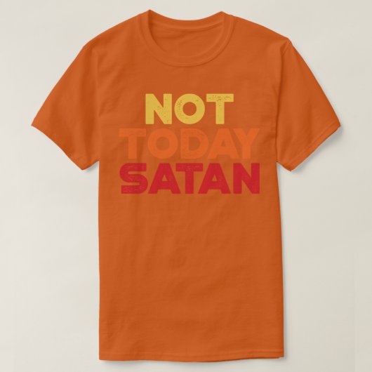 Nicht heute Satan Sunset Funny T-Shirt (Design vorne)