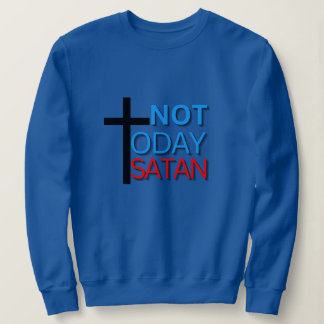 Nicht heute Satan Sweatshirt