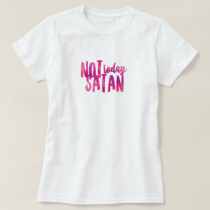 Nicht Heute Satan T-Shirt
