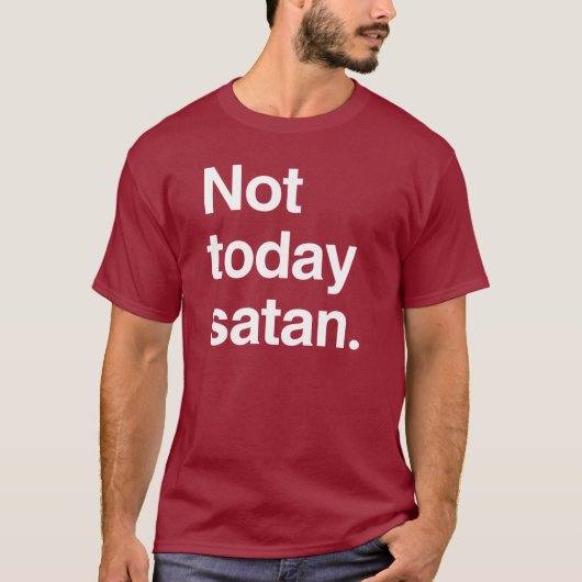 Nicht heute satan T-Shirt (Vorderseite)