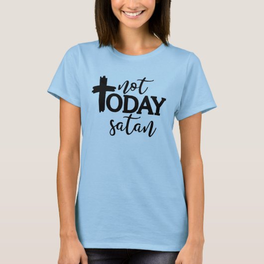 Nicht heute satan T-Shirt (Vorderseite)