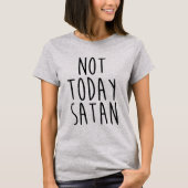 nicht heute satan T-Shirt (Vorderseite)