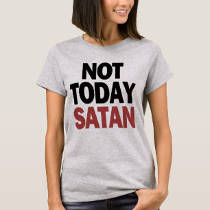 Nicht heute Satan T-Shirt