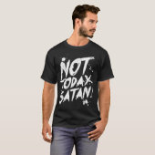 Nicht heute Satan T - Shirt, lustiges Anti-Satan G T-Shirt (Vorne ganz)