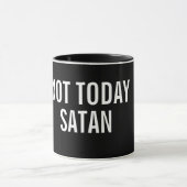 NICHT HEUTE SATAN Tasse (Zentrum)