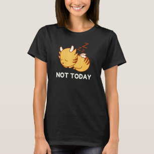 Nicht heute schlafend Tiger Dragon Cat Lazy Novelt T-Shirt