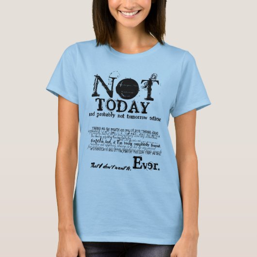 NICHT HEUTE Slogan Statement Sweater T-Shirt (Vorderseite)