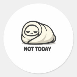 Nicht heute - Süßer müder Charakter-Decken-Burrito Runder Aufkleber