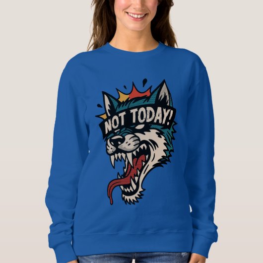 Nicht Heute Sweatshirt (Vorderseite)