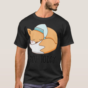 Nicht heute Sweet Sleep für Baby Schwanz Funny T-Shirt