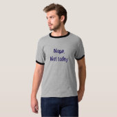 Nicht heute T-Shirt (Vorne ganz)