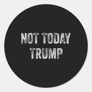 Nicht heute Trump nicht mein Präsident Pro Democra Runder Aufkleber