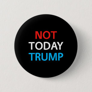 Nicht heute Trump nicht mein Präsident verteidigt  Button