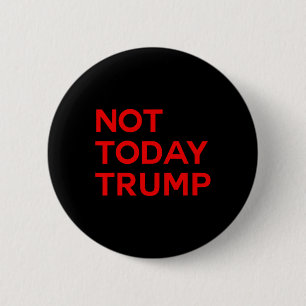 Nicht heute Trump Pro Demokratie Keine Könige in A Button