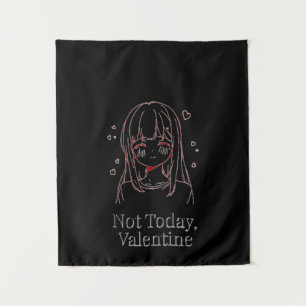 Nicht heute, Valentine Wandteppich