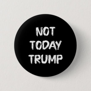 Nicht heute verteidigt Trump Demokratie und nicht Button