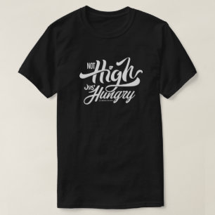 NICHT HOCH NUR HUNGRY   T - SHIRT