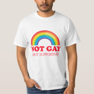 NICHT HOMOSEXUELL, aber unterstützend T-Shirt
