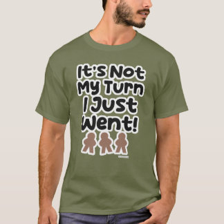 Nicht ich bin dran, ich habe gerade gespielt Sloga T-Shirt