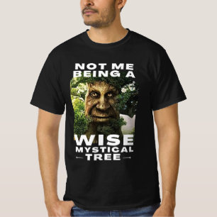 Nicht ich bin ein kluger, mystischer Baum-Funny-Me T-Shirt