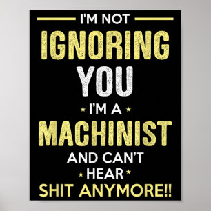 Nicht ignoriere ich bin Maschinist kann nichts meh Poster