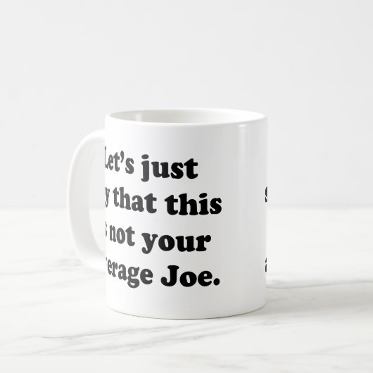 Nicht Ihr durchschnittlicher Joe Kaffeetasse (Vorderseite Links)