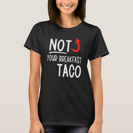 Nicht Ihr Frühstück Taco 14 T-Shirt (Vorderseite)