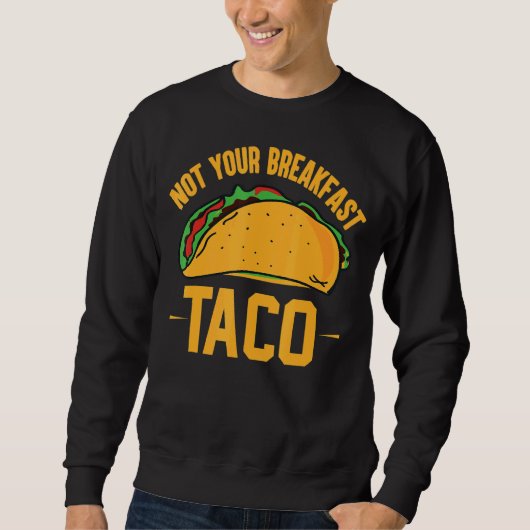 Nicht Ihr Frühstück Taco 42 Sweatshirt (Vorderseite)