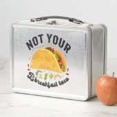 Nicht Ihr Frühstück Taco Funny American Politics Metall Brotdose (Beispiel)