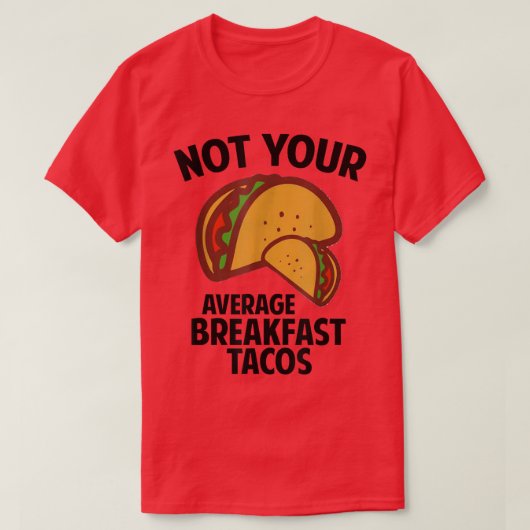 Nicht Ihr Frühstück Taco T - Shirt (Design vorne)