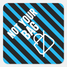 Nicht Ihr Gepäckanhänger Quadratischer Aufkleber