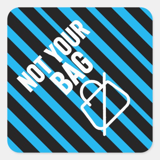 Nicht Ihr Gepäckanhänger Quadratischer Aufkleber (Vorderseite)