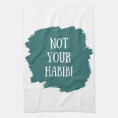 Nicht Ihr Habibi Geschirrtuch (Vertikal)