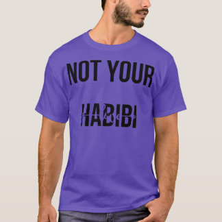 nicht Ihr Habibi T-Shirt