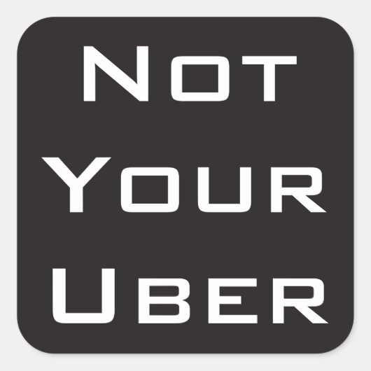 Nicht Ihr Uber Quadratischer Aufkleber (Vorderseite)