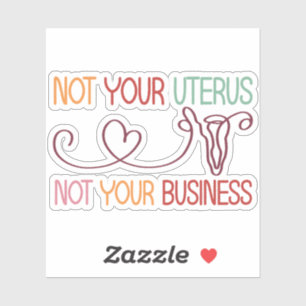 Nicht Ihr Uterus, nicht Ihr Business Pro-Choice Aufkleber