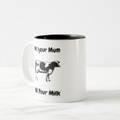 Nicht Ihre Mama, nicht Ihre Milch Zweifarbige Tasse (Vorderseite Links)