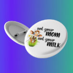 Nicht Ihre Mama Nicht Ihre Milchkühe Vegan Button<br><div class="desc">Dieses Design wurde mithilfe von digitaler Kunst erstellt und kann in dem Bereich personalisiert sein, der zur Verfügung gestellt wird, oder durch die Auswahl des Klick, um weitere Optionen anzupassen und den Namen, Initialen oder Wörter zu ändern. Sie können auch die Textfarbe und den Textstil ändern oder den Text für...</div>