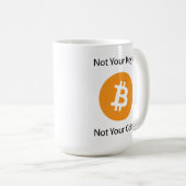Nicht Ihre Tasten, nicht Ihre Münzen Kaffeetasse (VorderseiteRechts)