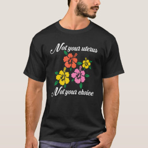 Nicht Ihre Uterus nicht Ihre Wahl Roe V Wade Pro C T-Shirt