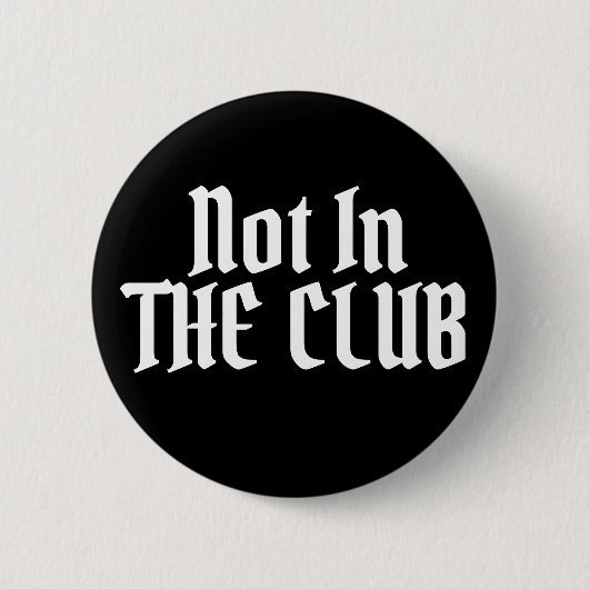 Nicht im CLUB Button (Vorderseite)
